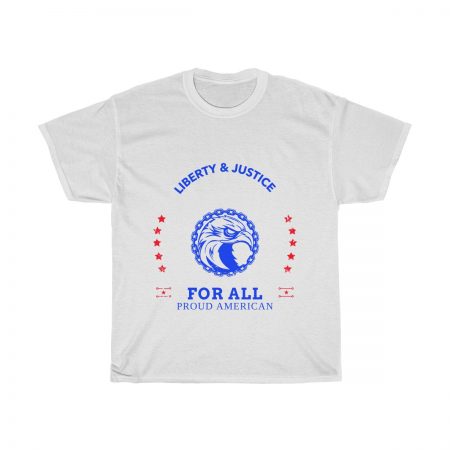 Liberty & Justice For All - Proud American